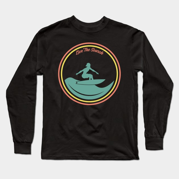 Live The Search - Surf Long Sleeve T-Shirt by madeforyou